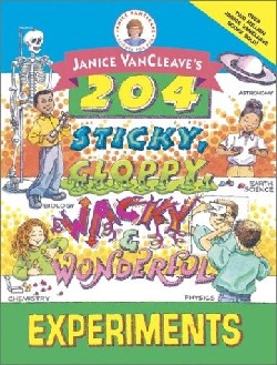 9780471331018 Janice VanCleaves 204 Sticky Gloppy Wacky And Wonderful Experiments