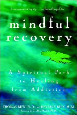 9780471442615 Mindful Recovery : A Spiritual Path To Healing From Addiction