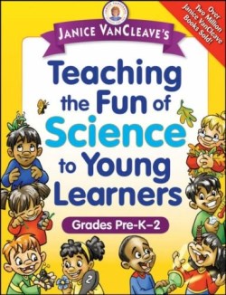9780471471844 Janice VanCleaves Teaching The Fun Of Science To Young Learners Grades PreK