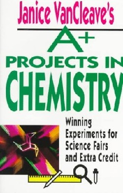 9780471586302 Janice VanCleaves A Plus Projects In Chemistry