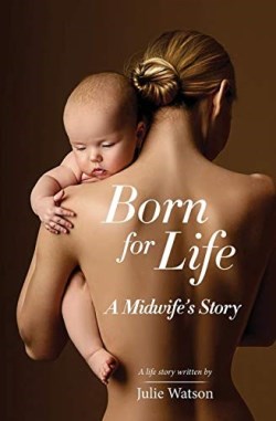 9780473299637 Born For Life A Midwifes Story
