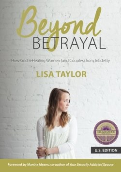 9780473338596 Beyond Betrayal : How God Is Healing Women And Couples From Infidelity