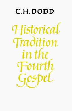 9780521291231 Historical Tradition In The Fourth Gospel