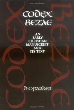9780521400374 Codex Bezae : An Early Christian Manuscript And Its Text