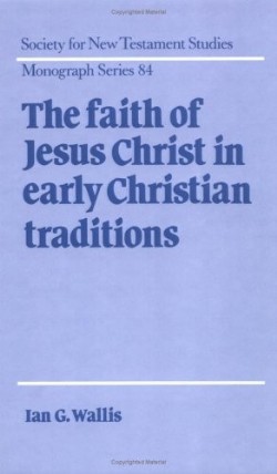 9780521473521 Faith Of Jesus Christ In Early Christian Traditions