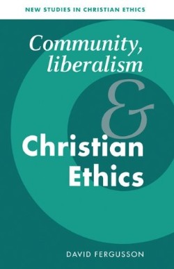 9780521496780 Community Liberalism And Christian Ethics