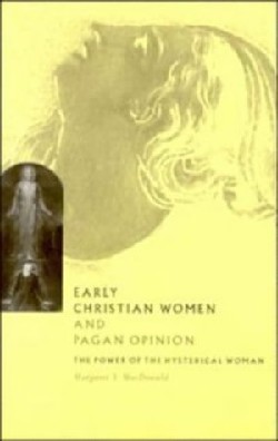 9780521567282 Early Christian Women And Pagan Opinion