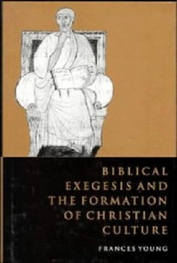 9780521581530 Biblical Exegesis And The Formation Of Christian Culture