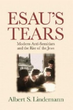 9780521593694 Esaus Tears : Modern Anti Semitism And The Rise Of The Jews