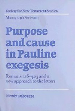9780521640039 Purpose And Cause In Pauline Exegesis