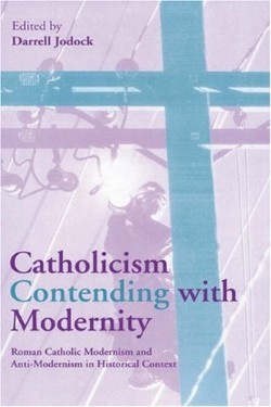 9780521770712 Catholicism Contending With Modernity