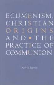 9780521772693 Ecumenism Christian Origins And The Practice Of Communion