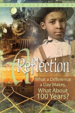 9780578136448 Reflection : What A Difference A Day Makes What About 100 Years
