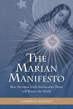 9780578526645 Marian Manifesto : How Devotion To The Immaculate Heart Will Renew The Worl