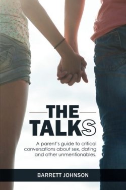 9780615913711 Talks : A Parents Guide To Critical Conversations About Sex Dating And Othe