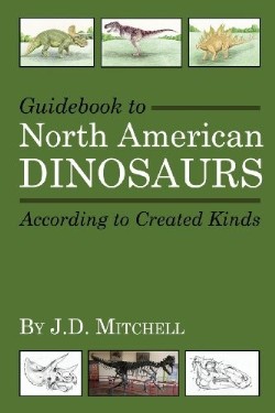 9780615952918 Guidebook To North American Dinosaurs According To Created Kinds
