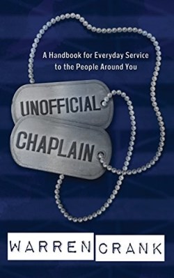 9780648011620 Unofficial Chaplain : A Handbook For Everyday Service To The People Around