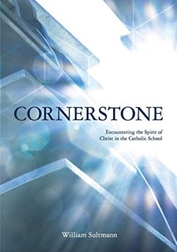 9780648360131 Cornerstone : Encountering The Spirit Of Christ In The Catholic School