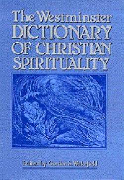 9780664221706 Westminster Dictionary Of Christian Spirituality