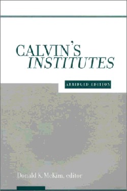 9780664222987 Calvins Institutes (Abridged)