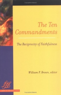 9780664223236 10 Commandments : The Reciprocity Of Faithfulness