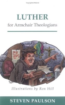 9780664223816 Luther For Armchair Theologians
