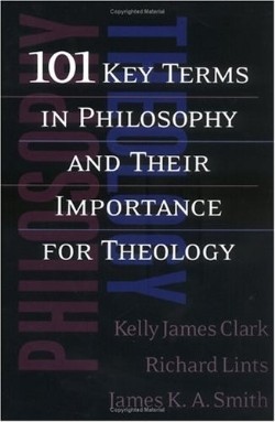 9780664225247 101 Key Terms In Philosophy And Their Importance For Theology