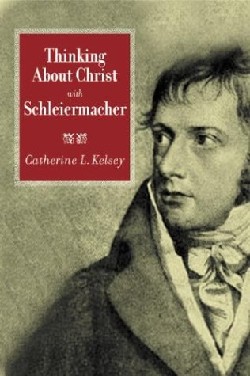 9780664225940 Thinking About Christ With Schleiermacher