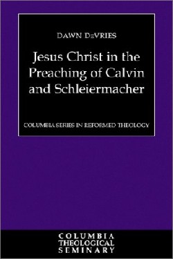 9780664226077 Jesus Christ In The Preaching Of Calvin And Schleiermacher