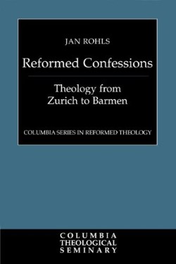 9780664226145 Reformed Confessions : Theology From Zurich To Barmen