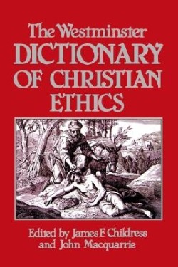 9780664227678 Westminster Dictionary Of Christian Ethics
