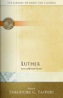 9780664230852 Luther : Letters Of Spiritual Counsel (Reprinted)