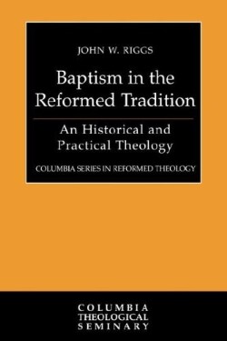 9780664231828 Baptism In The Reformed Tradition