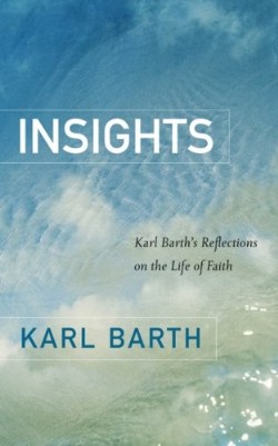 9780664232399 Insights : Karl Barths Reflections On The Life Of Faith
