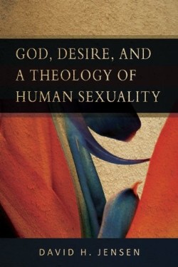 9780664233686 God Desire And A Theology Of Human Sexuality