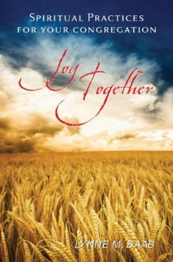 9780664237097 Joy Together : Spiritual Practices For Your Congregation