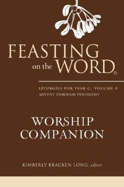 9780664238056 Feasting On The Word Worship Companion Year C 1