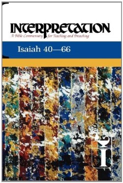 9780664238759 Isaiah 40-66 : Interpretation A Bible Commentary For Teaching And Preaching