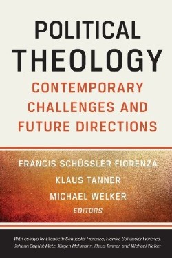 9780664239510 Political Theology : Contemporary Challenges And Future Directions