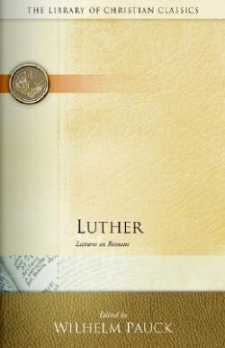 9780664241513 Luther : Lectures On Romans (Reprinted)