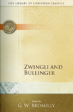 9780664241599 Zwingli And Bullinger