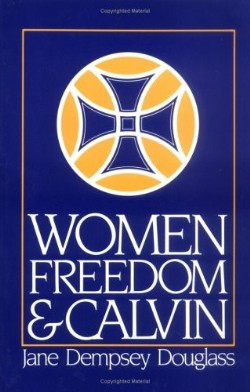 9780664246631 Women Freedom And Calvin
