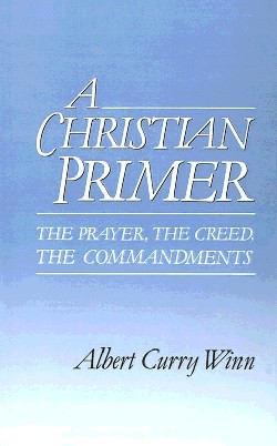 9780664251017 Christian Primer : The Prayer The Creed The Commandments