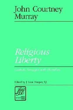 9780664253608 Religious Liberty : Catholic Struggles With Pluralism