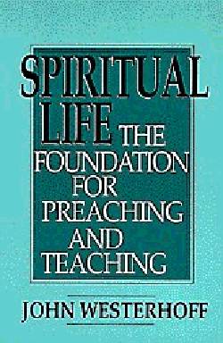 9780664255008 Spiritual Life : The Foundation For Preaching And Teaching