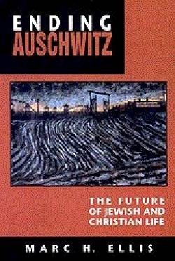 9780664255015 Ending Auschwitz : The Future Of Jewish And Christian Life