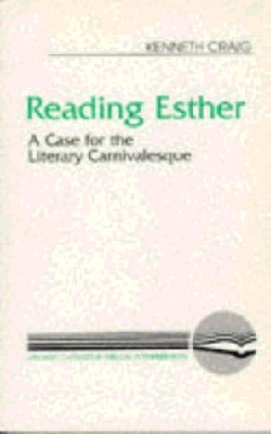9780664255183 Reading Esther : A Case For The Literary Carnivalesque