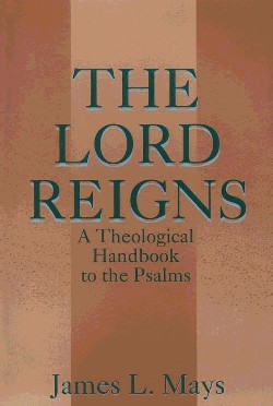 9780664255589 Lord Reigns : A Theological Handbook To The Psalms