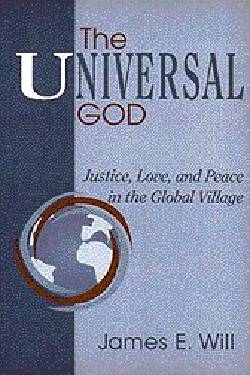 9780664255602 Universal God : Justice Love And Peace In The Global Village
