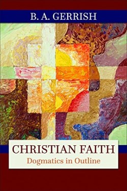 9780664256982 Christian Faith : Dogmatics In Outline